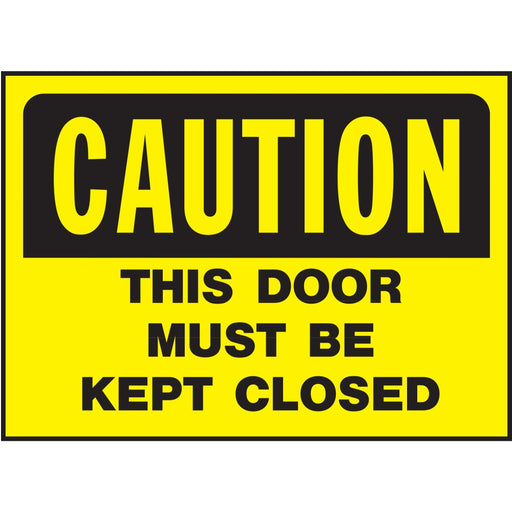 Caution This Door Must Be Closed Sign 10" x 14" (5 pcs.)